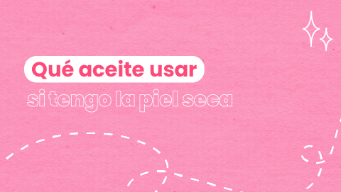 ¿Cómo saber que aceite para piel seca usar?