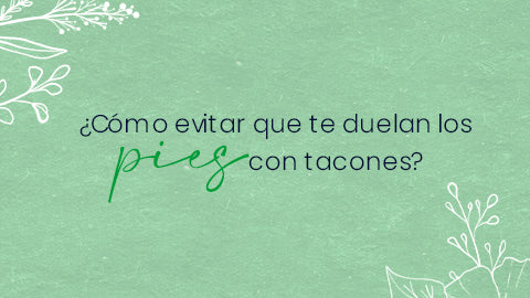 Trucos para evitar el dolor en los pies con tacones