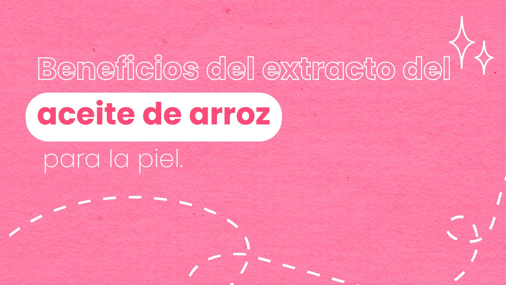 Beneficios del extracto del aceite de arroz para la piel