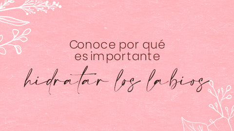 ¿Por qué es tan importante hidratar los labios?: consejos prácticos