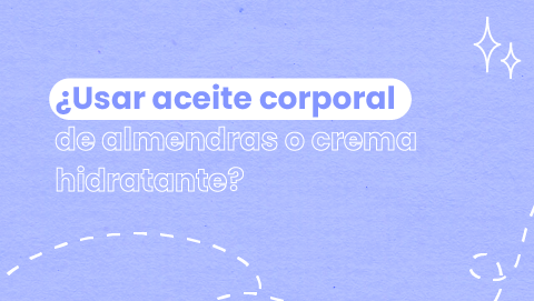 ¿Usar aceite corporal de almendras o crema hidratante? Diferencias según tu rutina